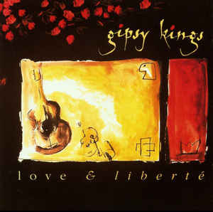 Gipsy Kings 1993 Love and Liberte