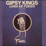 Gipsy Kings. 1983 Luna De Fuego